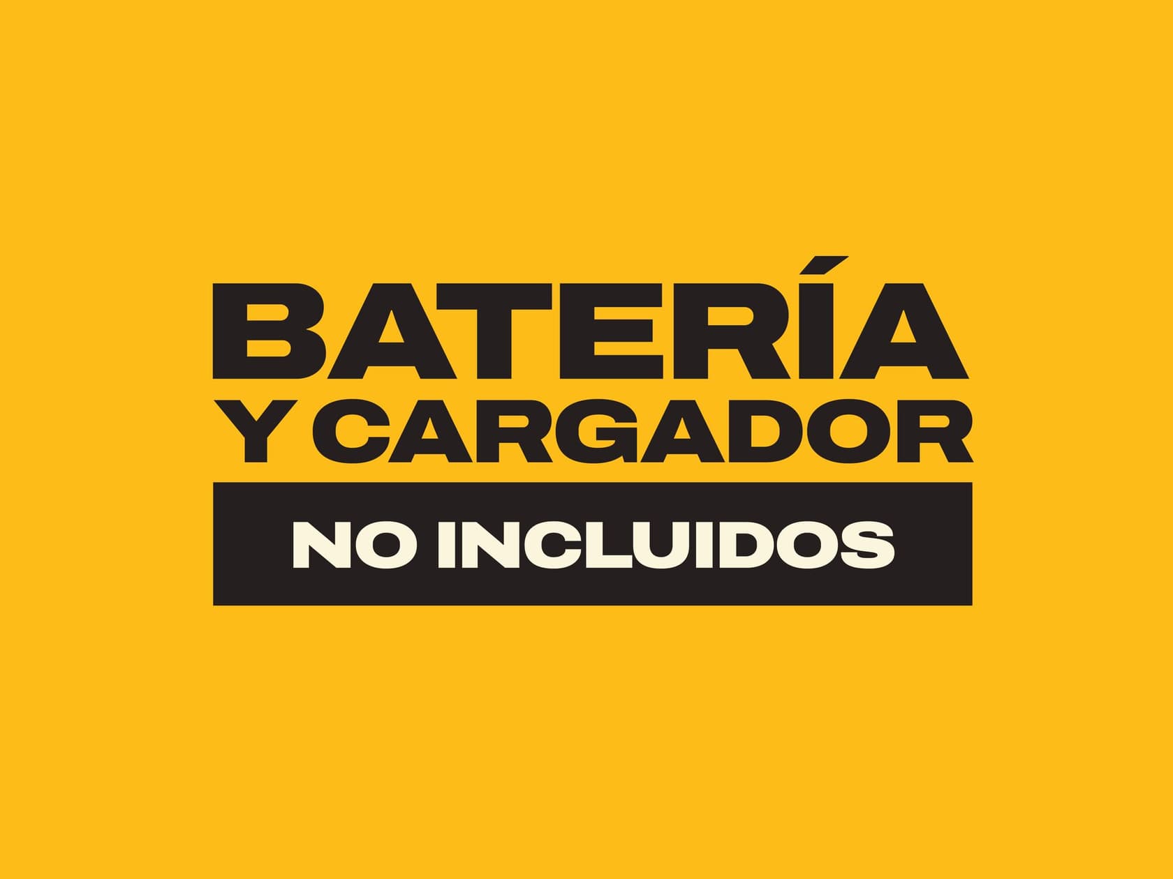 Gráfico amarillo indicando batería y cargador no incluidos.